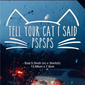 NEW Cat Sticker “Tell Your Cat I Said PSPSPS”